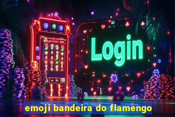 emoji bandeira do flamengo
